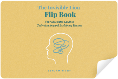 The invisible lion flipbook: Book on Trauma and Relationships